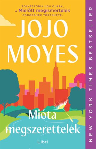 Mióta megszerettelek (új kiadás) -  Jojo Moyes