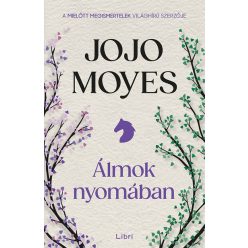 Álmok nyomában - Jojo Moyes (kötött áras)