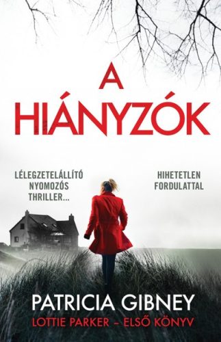 Patricia Gibney - A hiányzók-Lottie Parker 1.