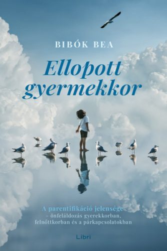 Ellopott gyermekkor - Bibók Bea