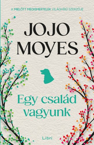 Egy család vagyunk - Jojo Moyes (kötött áras) 