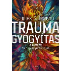   Traumagyógyítás - A remény és a gyógyulás útján  - James S. Gordon