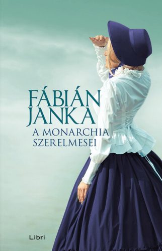 A Monarchia szerelmesei  - Fábián Janka   