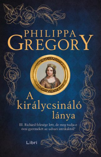 A királycsináló lánya-Philippa Gregory