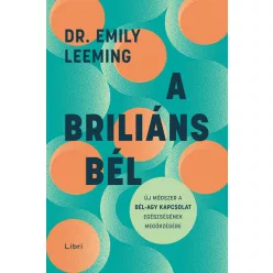   A briliáns bél - Új módszer a bél-agy kapcsolat egészségének megőrzésére - Dr. Emily Leeming (már nem kötött áras)