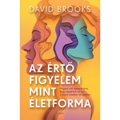   Az értő figyelem mint életforma - Davis Brooks (kötött áras) 