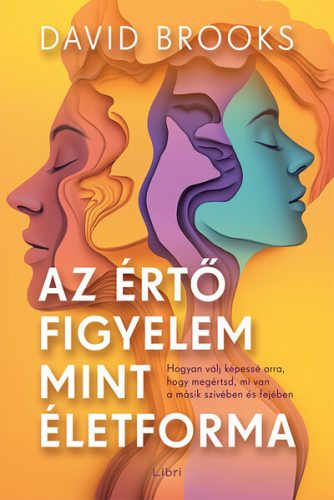 Az értő figyelem mint életforma - Davis Brooks (kötött áras) 