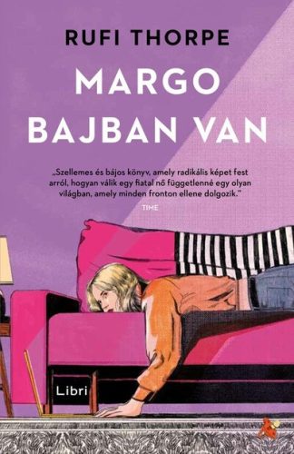 Margo bajban van - Rufi Thorpe (kötött áras) 