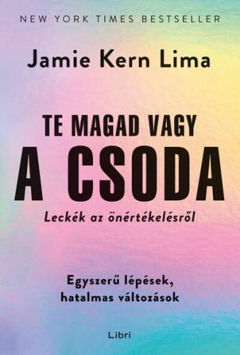 Te magad vagy a csoda - Leckék az önértékelésről  - Jamie Kern Lima (kötött áras) 
