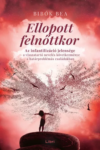 Ellopott felnőttkor - Bibók Bea 