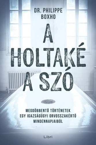 A holtaké a szó - Philippe Boxo (kötött áras) 