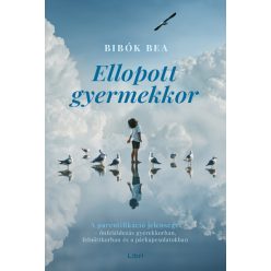 Ellopott gyermekkor - Bibók Bea