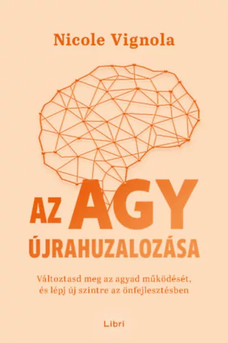 Az agy újrahuzalozása - Nicole Vignola (kötött áras) 