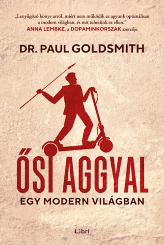 Ősi aggyal - Egy modern világban - Paul Goldsmith (kötött áras) 