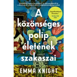   A közönséges polip életének szakaszai - Emma Knight (kötött áras) 