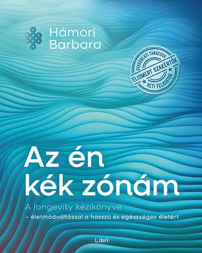 Az én kék zónám - A longevity kézikönyve - Hámori Barbara (kötött áras) 