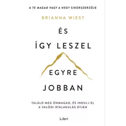   És így leszel egyre jobban - Brianna Wiest (kötött áras) 