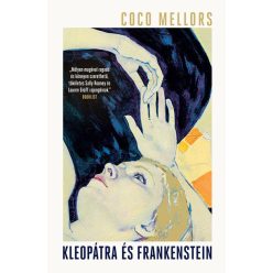 Kleopátra és Frankenstein - Coco Mellors (kötött áras) 