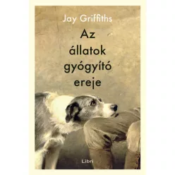   Az állatok gyógyító ereje  - Jay Griffiths (kötött áras)