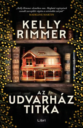 Az udvarház titka -  Kelly Rimmer (kötött áras)