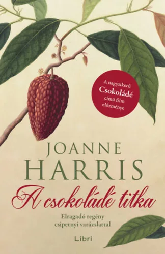 A csokoládé titka - Elragadó regény csipetnyi varázslattal  - Joanne Harris (kötött áras)
