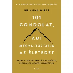   101 gondolat, ami megváltoztatja az életedet - Brianna Wiest