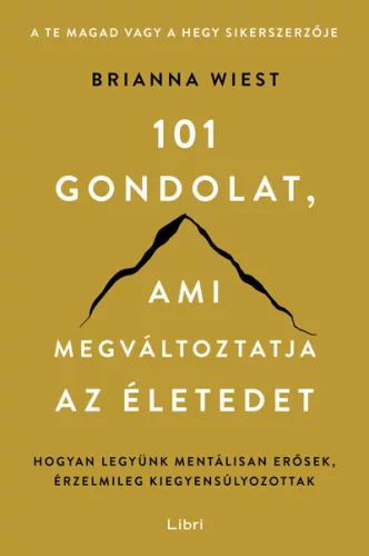 101 gondolat, ami megváltoztatja az életedet - Brianna Wiest