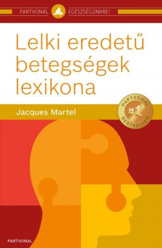 Jacques Martel - Lelki eredetű betegségek lexikona