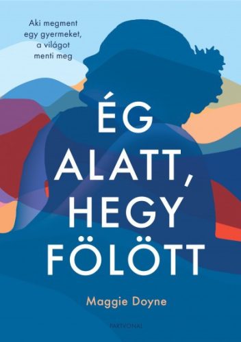 Maggie Doyne - Ég alatt, hegy fölött