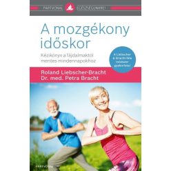 A mozgékony időskor - Dr. Petra Bracht (kötött áras)  