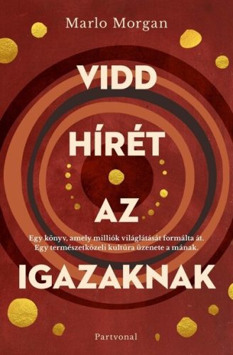 Vidd hírét az Igazaknak (élfestett) -  Marlo Morgan