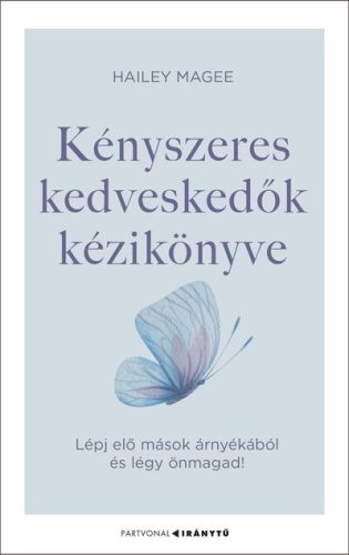 Kényszeres kedveskedők kézikönyve - Hailey Magee (kötött áras) 
