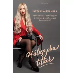   Hálószobatitkok - Történetek és tanulságok a szexuálpszichológus kanapéjáról - Fazekas Alexandra (már nem kötött áras) 
