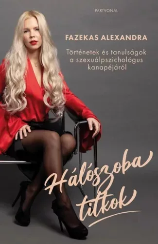 Hálószobatitkok - Történetek és tanulságok a szexuálpszichológus kanapéjáról - Fazekas Alexandra (már nem kötött áras) 