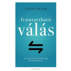  Fenntartható válás - Felelős felnőttek kézikönyve - Vitézy Péter (kötött áras) 