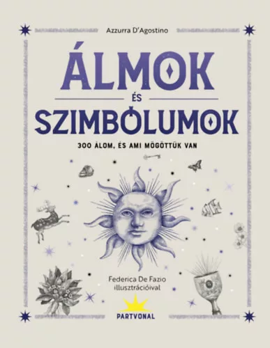 Álmok és szimbólumok - 300 álom, és ami mögöttük van - Azzurra D'Agostino (kötött áras) 