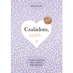  Családom, kérlek... - Emlékek ajándékba - Elma Van Vliet (kötött áras)