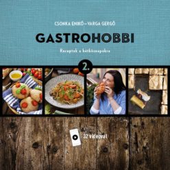    Csonka Enikő - Varga Gergő - GastroHobbi 2. - Receptek a hétköznapokra 