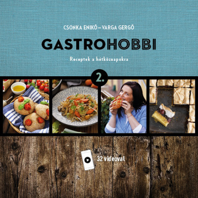  Csonka Enikő - Varga Gergő - GastroHobbi 2. - Receptek a hétköznapokra 