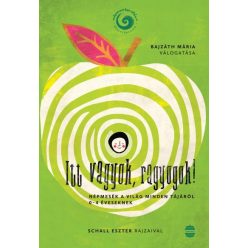   Bajzáth Mária - Itt vagyok, ragyogok! - Népmesék a világ minden tájáról