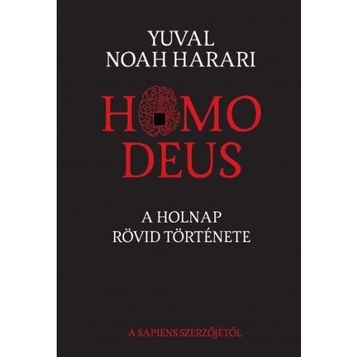 Yuval Noah Harari - Homo Deus - A holnap rövid története  - puha