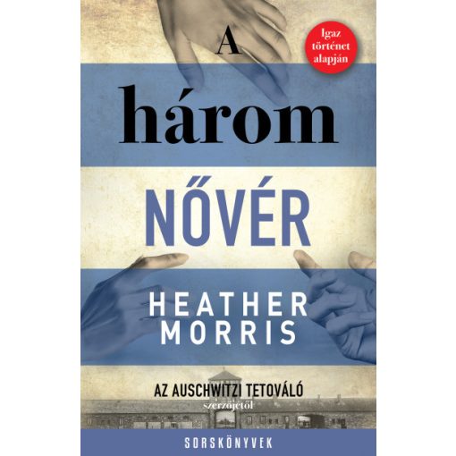 Heather Morris - A három nővér