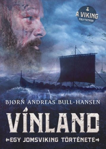 Bjorn Andreas Bull-Hansen - Vínland - Egy jomsviking története