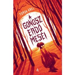 Török Ábel - A gonosz erdő meséi