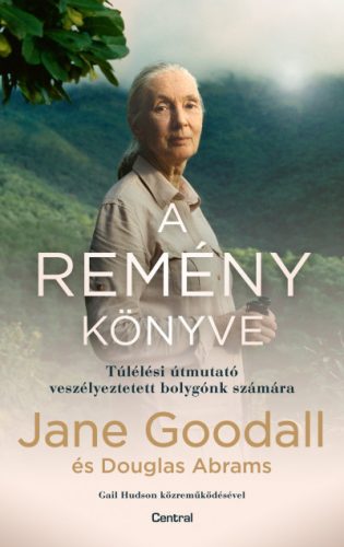 Douglas Abrams - Jane Goodall - A remény könyve