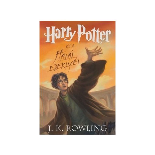  J. K. Rowling-Harry Potter és a halál ereklyéi 7. 