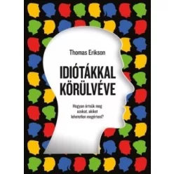 Thomas Erikson - Idiótákkal körülvéve 