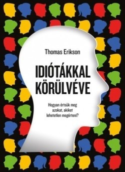 Thomas Erikson - Idiótákkal körülvéve 