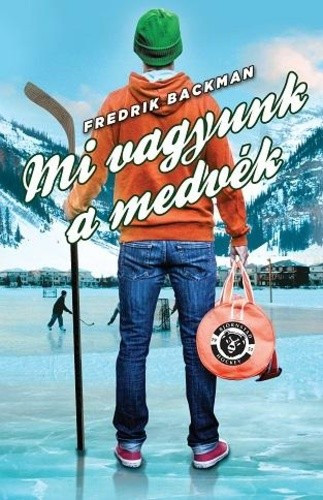 Fredrik Backman- Mi ​vagyunk a medvék/puha