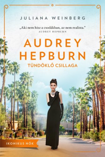 Audrey Hepburn tündöklő csillaga - Juliana Weinberg